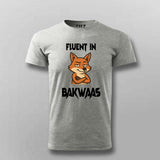 Fluent In Bakwaas Attitude T-shirt For Men