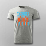 Excuses Don’t Burn Calories T-Shirt For Men