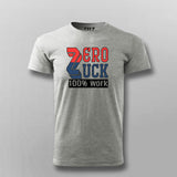 Zero Luck 100% Work T-Shirt for Men Online India