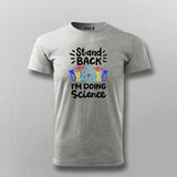 Stand Back, I'm Going to Try Science T-shirt For Men