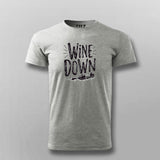 Wine Down T-Shirt for Men – Chill Tee Online India