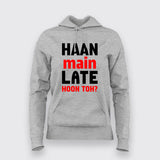 Haan Main Late Hoon Toh T-Shirt For Women