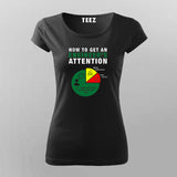 How To Get Engineers Attention Engineer T-Shirt For Women