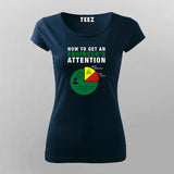 How To Get Engineers Attention Engineer T-Shirt For Women