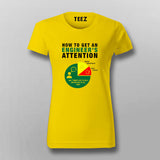 How To Get Engineers Attention Engineer T-Shirt For Women
