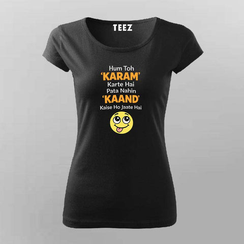 Karam Kaand T-shirt For Women – Funny Hindi Tee