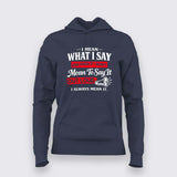 I Always Mean It Attitude Quote Hoodie For Women