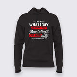 I Always Mean It Attitude Quote Hoodie For Women