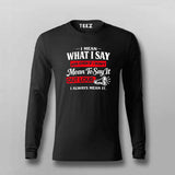 I Always Mean It Attitude Quote T-shirt For Men