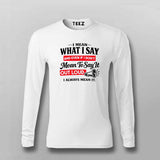 I Always Mean It Attitude Quote T-shirt For Men