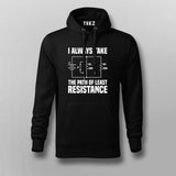 I Always Take The Path Of Least Resistance Hoodies For Men