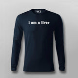 I am a liver T-shirt For Men