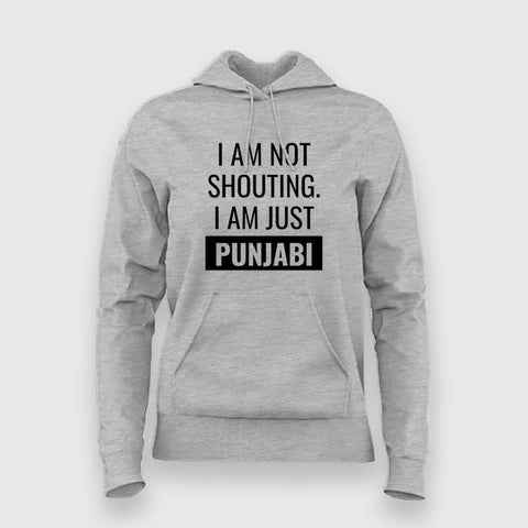 I Am Not Shouting I Am Just A Punjabi Hoodies For Women