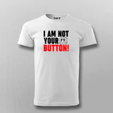 I Am Not Your F1 Button! T-shirt For Men