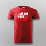 I Am Not Your F1 Button! T-shirt For Men