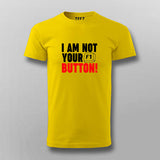 I Am Not Your F1 Button! T-shirt For Men