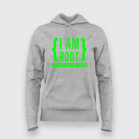 I Am Root But I Have No Idea What I'm Doing Funny Programming Hoodies For Women