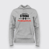 I Believe In Strong Strong Passwords Hoodies For Women