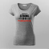 I Believe In Strong Strong Passwords T-Shirt For Women