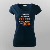 Brain Melt Women Tee - Funny and Sarcastic Wear by Teez