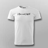 I Can and I Will T-shirt For Men