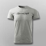 I Can and I Will T-shirt For Men