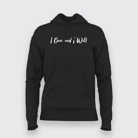 I Can and I Will Hoodies For Women