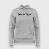 I Can and I Will Hoodies For Women