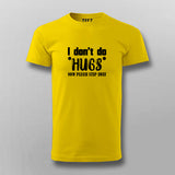 No Hugs Please Tee - Bold Statement Wear by Teez