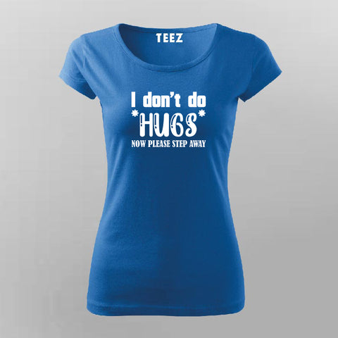 No Hugs Please - Step Away Women's Personal Space Tee