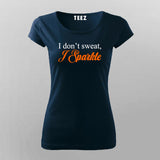 I Don't Sweat I Sparkle T-Shirt For Women