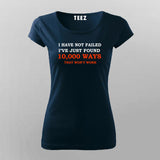 I Have Not Failed Women Tee - Motivational Wear by Teez