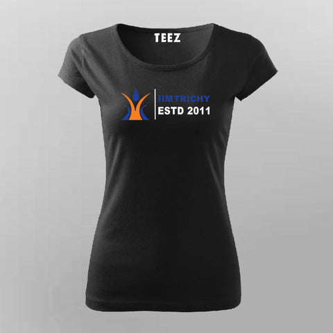IIM TIRUCHIRAPPALLI ESTD 2011 T-Shirt For Women
