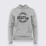 Nicer Than My Face Looks Hoodie