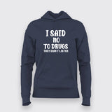 I Said No To Drugs They Didn't Listen T-Shirt For Women