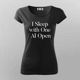 I Sleep With One AI Open T-shirt For Women