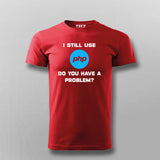 I still use php T-shirt For Men