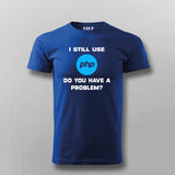 I still use php T-shirt For Men