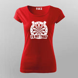 I'd Hit That Funny Darts Player T-Shirt For Women