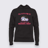 I’ll Get Over It Hoodie For Women – Cute Unicorn Tee