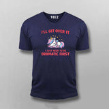 I’ll Get Over It T-shirt For Men – Cute Unicorn Tee