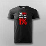 I'm 99% Angel But Ohhhh That 1% T-shirt For Men