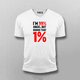 I'm 99% Angel But Ohhhh That 1% T-shirt For Men