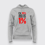 I'm 99% Angel But Ohhhh That 1% T-Shirt For Women