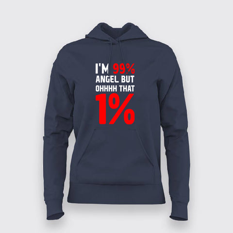 I'm 99% Angel But Ohhhh That 1% Hoodies For Women