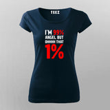 I'm 99% Angel But Ohhhh That 1% T-Shirt For Women