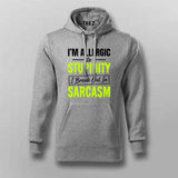I’m Allergic To Stupidity Sarcasm Quote Hoodie For Men