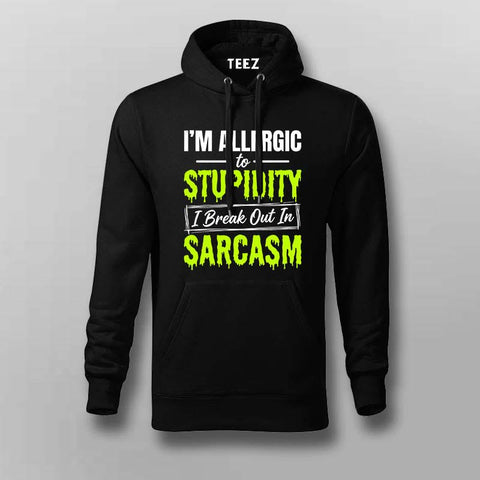 I’m Allergic To Stupidity Sarcasm Quote Hoodie For Men