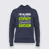 I’m Allergic To Stupidity Sarcasm Quote Hoodie For Women