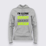 I’m Allergic To Stupidity Sarcasm Quote Hoodie For Women
